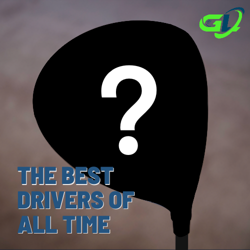 best golf drivers of all time