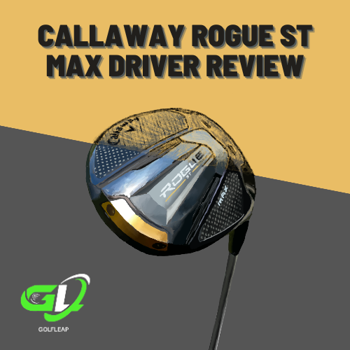 Callaway Rogue ST MAX DRIVER REVIEW