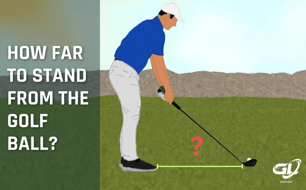 how-far-to-stand-from-the-golf-ball-1