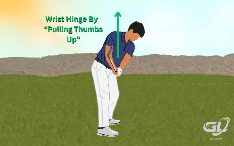 wrist hinge witht humb pull up in backswing